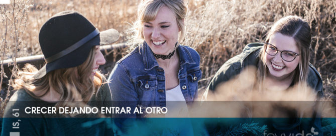 Crecer dejando entrar al otro
