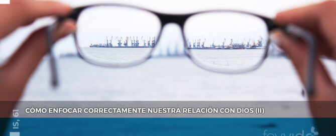 Enfocar nuestra relación con Dios