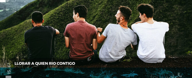 Llorar a quien rio contigo